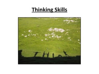 Thinking Skills
 