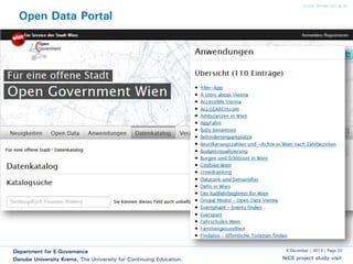 www.donau-uni.ac.at

Open Data Portal

Department for E-Governance
Danube University Krems. The University for Continuing Education.

5 December | 2013 | Page 22

NiCE project study visit

 