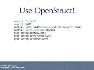 Use OpenStruct!
              require 'ostruct'
              require 'YAML'
              config = YAML.load(Pathname.new...
