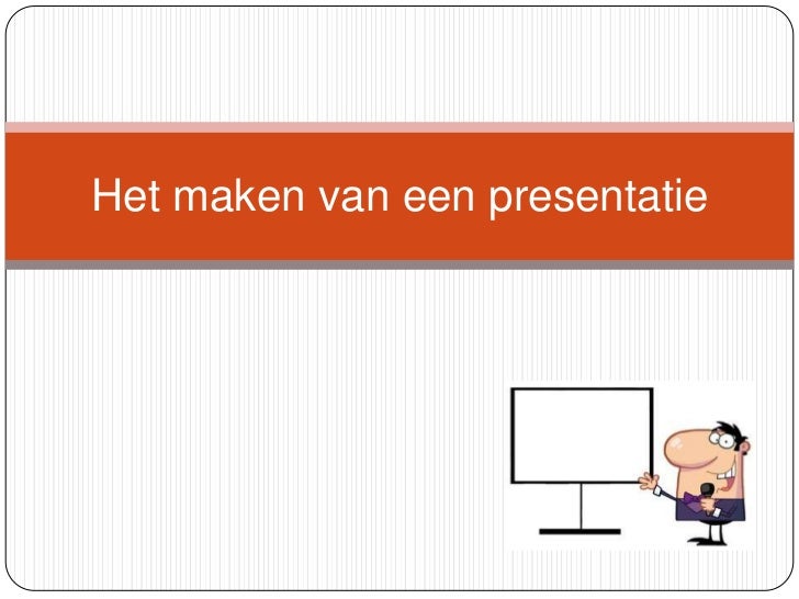Hoe geef je een goede presentatie?