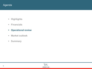 Agenda
9
 Highlights
 Financials
 Operational review
 Market outlook
 Summary
 