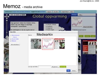 Jon.Hoem@hib.no - 2008


Memoz - media archive




                 Mediearkiv