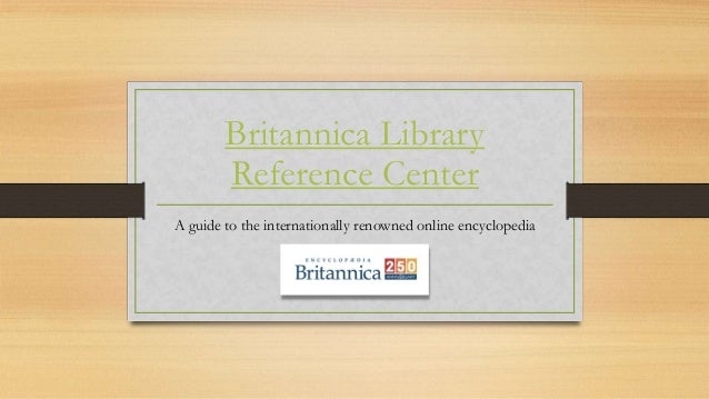 Britannica Library
Reference Center
A guide to the internationally renowned online encyclopedia
 