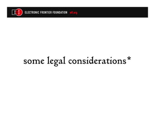 some legal considerations*
 
