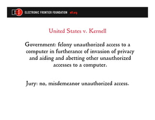United States v. Kernell

Government: felony unauthorized access to a
computer in furtherance of invasion of privacy
 and ...