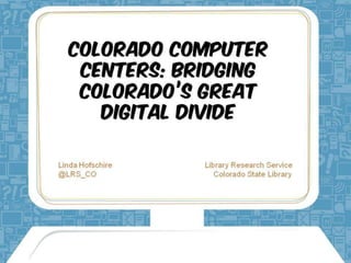 Colorado Computer Centers: Bridging Colorado's Great Digital Divide
