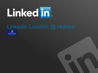 LinkedIn LunchIn @ Hofstra
 