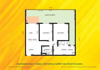 Apartamento tipo 2 - Garden. 2 dormitórios, 52,08m2 mais 28,21m2 de jardim.
Na área do apartamento, estão inclusas as alvenarias e as cotas são internas.    Material de pré-lançamento, elaborado para uso interno, exclusivo para corretores, sujeito a alteração. Divulgação proibida.
 