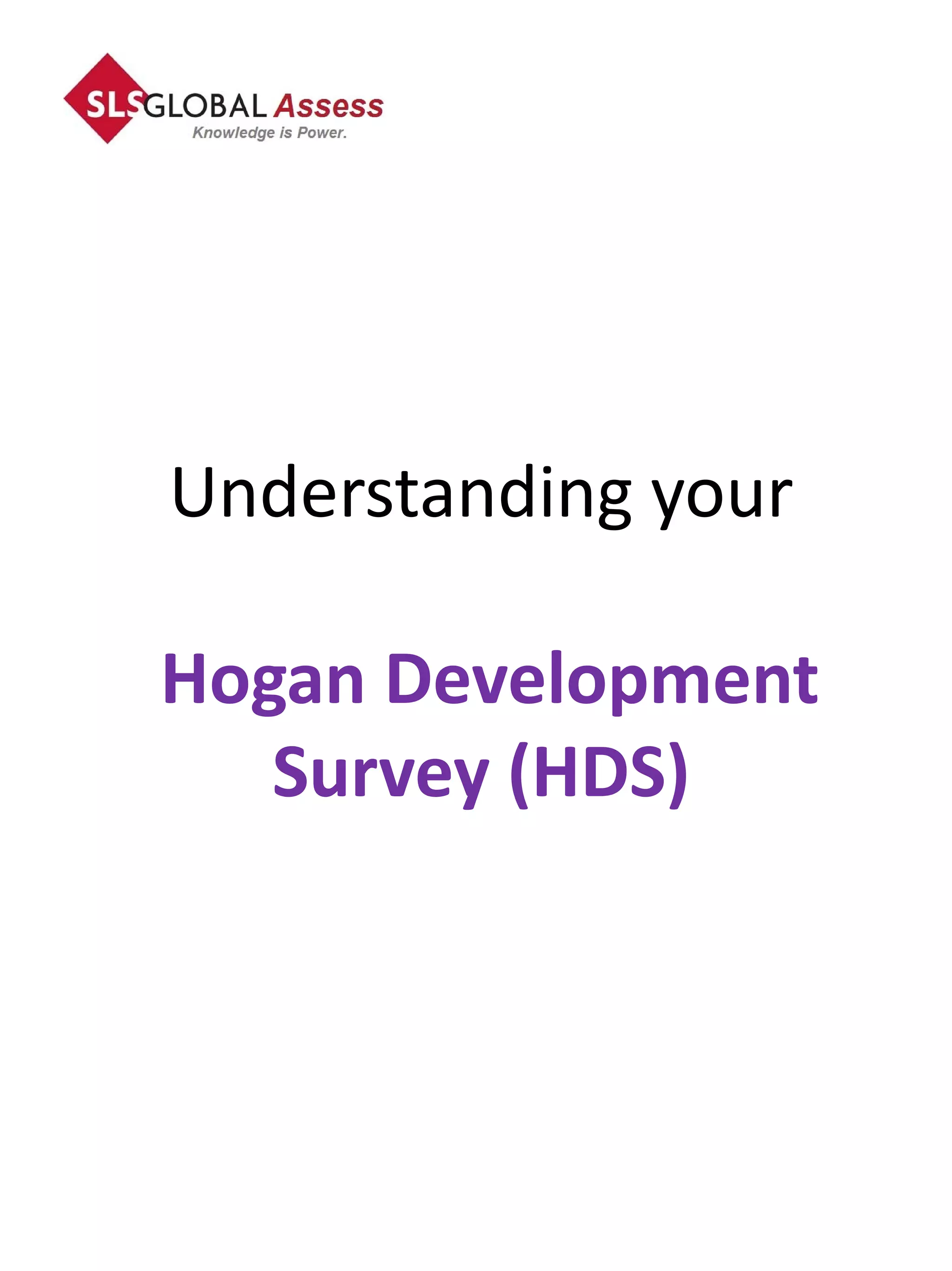 Understanding your

Hogan Development
   Survey (HDS)
 