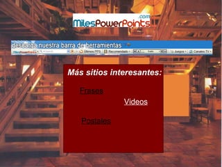Más sitios interesantes:
Frases
Videos
Postales

 