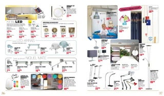 36 37
9652473-74
Luz blanca cálida o fría
1m. 60 Lm.
17’95
Fijación mediante banda adhesiva. Ideal para bajo
muebles de cocina, estanterías, etc. Transformador
incluído. Mando a distancia en modelos RGB.
9652476
Luz RGB 1m. 30 Lm.
28’95
9652477-78
Luz blanca cálida o fría
3m. 60 Lm.
34’95
9670835-836
Luz blanca cálida o fría
5m. 60 Lm.
48’95
9652479
Luz RGB 3m. 30 Lm.
53’95
9670837
Luz RGB 5m. 30 Lm.
79’95
1 LED
IP44
Blanco
cálido
Blanco
frío RGB
Kit tira LED
Incluido solo en
modelos RGB
Ancho de 2,3 cm.
19’95
LÁMPARA LED
DECORATIVA DE
SOBREMESA
9670844
OVO, 0,7W, duración
del led 10000 h, carga
por USB, autonomía de
2h. 2 posiciones: fija un
solo color o cambio de
color simultáneamente.
¡Cambia
de color!
9672552-53
Blanco.
14’95
EMPOTRABLE LED BASCULANTE
Bombilla led 5W/220V GU10. Apertura 38º. Luz fría 6000 K (350 Lm) o luz cálida 3000K
(300 Lm).
9672554-55
Niquel mate.
15’95
REDONDO
9672556-57
Blanco.
15’50
9672558-59
Niquel mate.
16’50
CUADRADO
Serie LED ARRAS
Incluye SMD-LED 5W, 3000 K, 240 lm.
APLIQUE UN
FOCO
9672573-76
Ø 9cm, plata o blanco.
13’95
REGLETA DE
2 FOCOS
9672574-77
36cm, plata o blanco.
25’95
PLAFÓN DE 3
FOCOS
9672575-78
Ø 21cm, plata o blanco.
37’95
Serie acabado NIQUEL MATE
GU-10 50W.
APLIQUE UN
FOCO
9673576
12 x 6cm.
7’95
REGLETA DE 2 FOCOS
9673577
32 x 13cm.
14’95
REGLETA DE 3 FOCOS
9673578
54 x 13cm.
19’95
REGLETA DE 4 FOCOS
9673579
80 x 20cm.
27’95
DOWNLIGHT LED
REDONDO
9673672
18W, 6000 K, 1400 lumens.
Driver incluido (medidas
11 x 4,2 x 2,5cm). Medidas:
exterior Ø 22,2cm, medida
empotrar Ø 20,8 cm, ancho
2,3cm.
27’95
LÁMPARA SOBREMESA
LED 9673580
Yam idual, pantalla de cristal
blanco, 5,5W, 3000 K, 15000
horas, RGB + 300 lumens, IP23.
3 posiciones de luz: luz blanca fija,
luz color fija y cambio de color
simultáneo. Intensidad de luz
regulable. Con mando a distancia.
25,8 x 13,7cm.
49’95
FLEXO LED CON USB
9670838-39-40
3 W. 180 lumens.
Color blanco, negro o plata.
22’95
9673535
Textil, portalámparas E-27,
max. 40W (bombillas no
incluidas).
59’95
9673536
Metal, portalámparas E-14,
max. 40W (bombillas no
incluidas).
39’95
LÁMPARA COLGANTE
JUVENIL 9673537
Metal, portalámparas E-27,
max. 60W, Ø 26cm (bombilla
no incluida).
39’95
LÁMPARA PLAFÓN
CEILING
TEXTIL, portalámparas
E-27, max. 60W
(bombilla no incluida).
9673539-40-41
Ø 30cm, color gris,
marrón o blanco.
13’95
9673542-43-44
Ø 40cm, color gris,
marrón o blanco.
23’95
ACCESORIO
PARA
LÁMPARA
CEILING
9673545
Accesorio
para hacer la
lámpara Ceiling
colgante.
14’95
PIE DECORATIVO
LED 9673546
Incluye COB-LED de
20W, 3000 K, 1200
lumens + SMD-LED
de 5W, 3000 K, 450
lumens. Intensidad de
luz regulable. Acabado
niquel mate, altura
180cm, Ø 35cm.
99’00
FLEXO
ARQUITECTO
9673547-48-49
E 27, máximo
60W, Ø17 cm,
altura 58cm. Color
blanco, multicolor
o titán.
19’95
FLEXO PICO
LED
9673550-51
3W, 260 lumens,
color blanco o
negro.
21’95
LÁMPARA SOBREMESA
MING 9673573-74-75
E 14, máximo 40W, altura 23cm.
Color blanco, negro o gris
17’95
Lámpara colgante infantil
LÁMPARA DE
ESCRITORIO
9673538
Metal, portalámparas
E-27 máx. 60W.
(bombilla no
incluida).
44’95
 