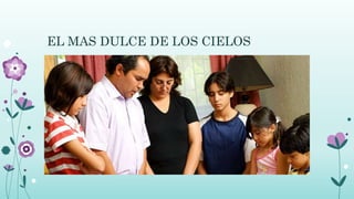 EL MAS DULCE DE LOS CIELOS
 