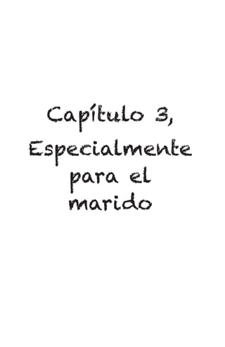 Capítulo 3,
Especialmente
para el
marido
 