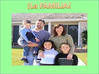 ¡La FAMILIA!