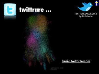 twittrare ...
Finska twitter trender
 