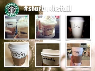 #starbucksfail
 