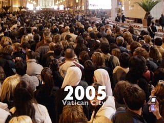 Vatican City
2005
 