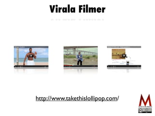 Virala Filmer
http://www.takethislollipop.com/
 