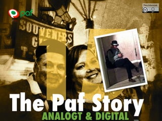15
The Paf Story
ANALOGT & DIGITAL
Mats Adamczak
 