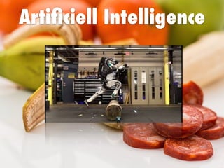 Arti
fi
ciell Intelligence
 