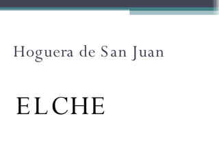 Hoguera de San Juan ,[object Object]