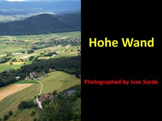 Hohe Wand Photographed by Ivan Szedo 