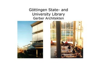 Göttingen State- and
 University Library
  Gerber Architekten
 