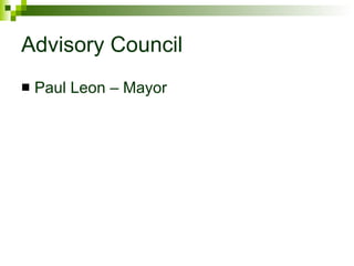 Advisory Council Paul Leon – Mayor 