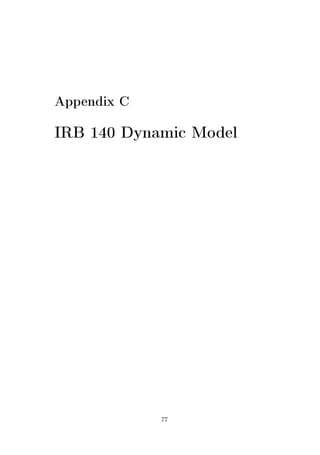Appendix C
IRB 140 Dynamic Model
77
 