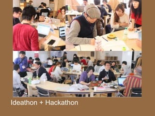 Ideathon + Hackathon
 