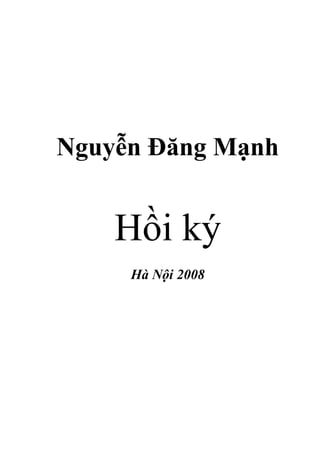 Nguyễn Đăng Mạnh


    Hồi ký
     Hà Nội 2008
 