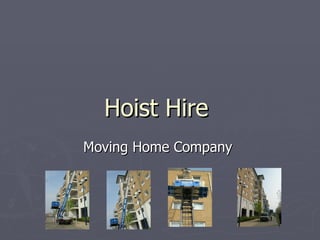 Hoist Hire  Moving Home Company  