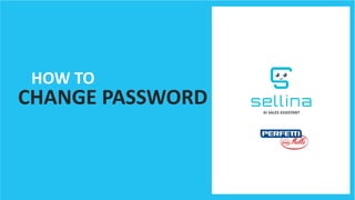 HOW TO
CHANGE PASSWORD AI SALES ASSISTANT
 