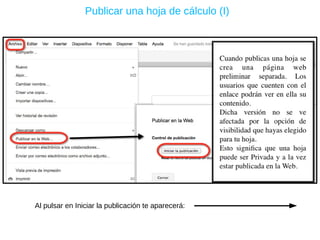 Publicar una hoja de cálculo (I) Al pulsar en Iniciar la publicación te aparecerá: 