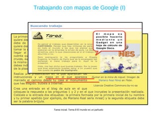 Tarea inicial. Tema 8 El mundo es un pañuelo Trabajando con mapas de Google (I) 