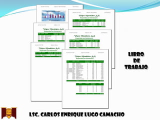 Libro
de
Trabajo

Lsc. Carlos enrique lugo camacho

 