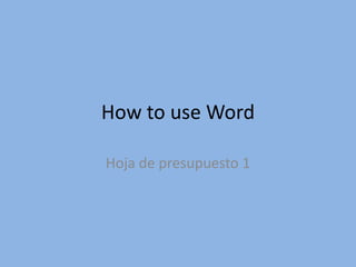 Howto use Word Hoja de presupuesto 1 
