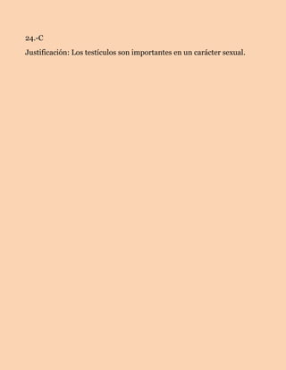 24.-C
Justificación: Los testículos son importantes en un carácter sexual.

 
