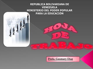 REPUBLICA BOLIVARIANA DE
         VENEZUELA
MINISTERIO DEL PODER POPULAR
     PARA LA EDUCACIÓN
 