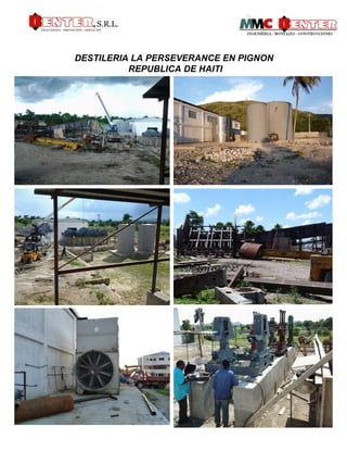 DESTILERIA LA PERSEVERANCE EN PIGNON
REPUBLICA DE HAITI

 
