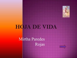 Mirtha Paredes
         Rojas
 