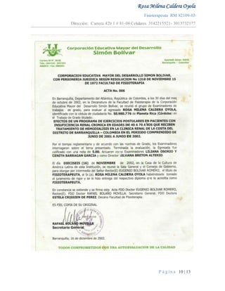 Rosa Milena Caldera Oyola
Fisioterapeuta RM 82109-03
Dirección: Carrera 42b 1 # 81-08 Celulares 3142215521- 3013732177
P á g i n a 10 | 13
 