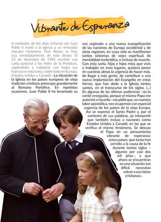 A mediados de los años ochenta san Juan
Pablo II invitó a la Iglesia a un renovado
impulso misionero. Don Álvaro se hizo
e...
