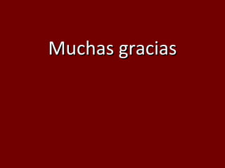 Muchas gracias
 