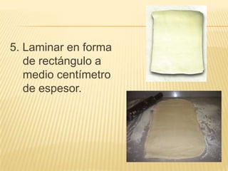 5. Laminar en forma
de rectángulo a
medio centímetro
de espesor.

 
