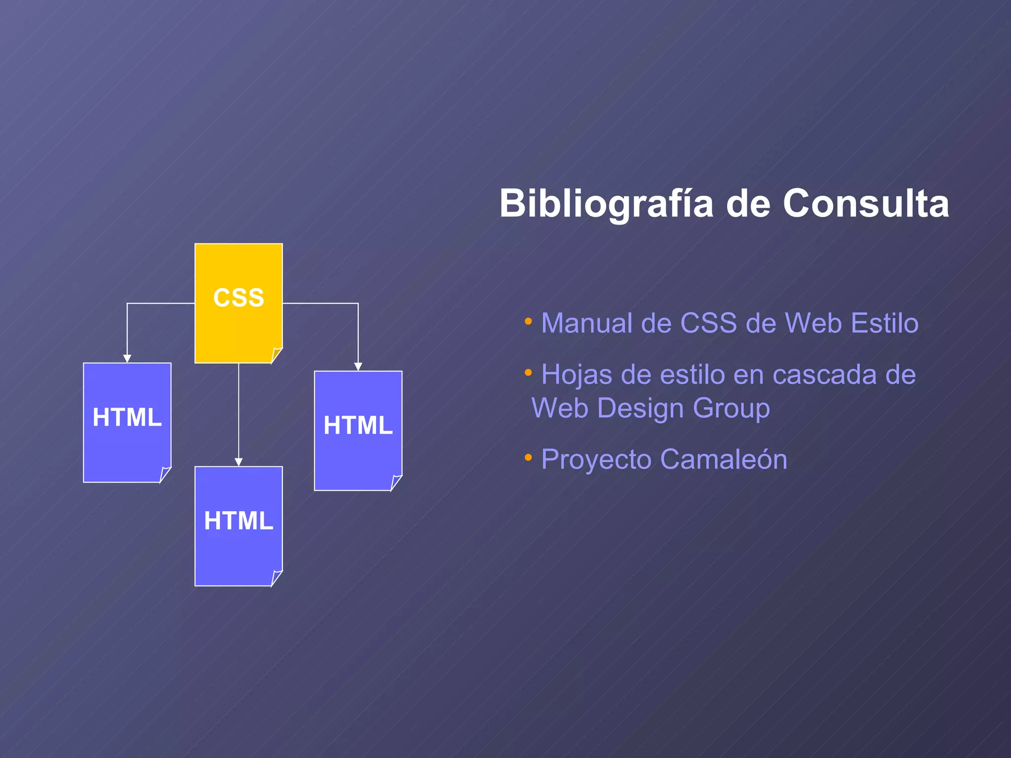 Bibliografía de Consulta Manual de CSS de Web Estilo Hojas de estilo en cascada de  Web  Design   Group Proyecto Camaleón HTML CSS HTML HTML 