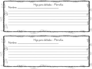 Hoja para dictados – Párrafos
Nombre: _______________________________________
__________________________________________________________________________________________________________________
__________________________________________________________________________________________________________________
__________________________________________________________________________________________________________________
__________________________________________________________________________________________________________________
__________________________________________________________________________________________________________________
__________________________________________________________________________________________________________________
Hoja para dictados – Párrafos
Nombre: _______________________________________
__________________________________________________________________________________________________________________
__________________________________________________________________________________________________________________
__________________________________________________________________________________________________________________
__________________________________________________________________________________________________________________
__________________________________________________________________________________________________________________
__________________________________________________________________________________________________________________
 