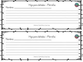 Hoja para dictados – Párrafos
Nombre: _______________________________________
__________________________________________________________________________________________________________________
__________________________________________________________________________________________________________________
__________________________________________________________________________________________________________________
__________________________________________________________________________________________________________________
__________________________________________________________________________________________________________________
__________________________________________________________________________________________________________________
Hoja para dictados – Párrafos
Nombre: _______________________________________
__________________________________________________________________________________________________________________
__________________________________________________________________________________________________________________
__________________________________________________________________________________________________________________
__________________________________________________________________________________________________________________
__________________________________________________________________________________________________________________
__________________________________________________________________________________________________________________
Diseñado por: Docente Mauricio Vargas Vargas
Diseñado por: Docente Mauricio Vargas Vargas
 