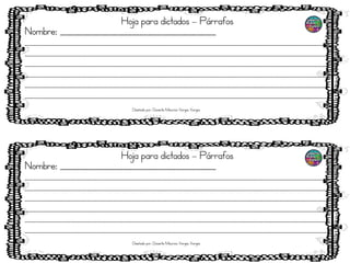 Hoja para dictados – Párrafos
Nombre: _______________________________________
__________________________________________________________________________________________________________________
__________________________________________________________________________________________________________________
__________________________________________________________________________________________________________________
__________________________________________________________________________________________________________________
__________________________________________________________________________________________________________________
__________________________________________________________________________________________________________________
Hoja para dictados – Párrafos
Nombre: _______________________________________
__________________________________________________________________________________________________________________
__________________________________________________________________________________________________________________
__________________________________________________________________________________________________________________
__________________________________________________________________________________________________________________
__________________________________________________________________________________________________________________
__________________________________________________________________________________________________________________
Diseñado por: Docente Mauricio Vargas Vargas
Diseñado por: Docente Mauricio Vargas Vargas
 