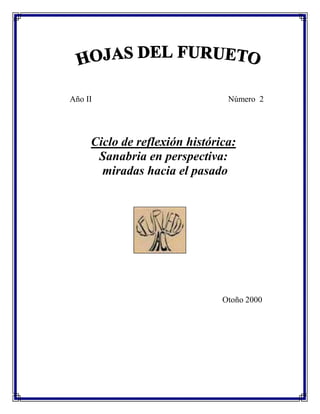 Año II

Número 2

Ciclo de reflexión histórica:
Sanabria en perspectiva:
miradas hacia el pasado

Otoño 2000

 